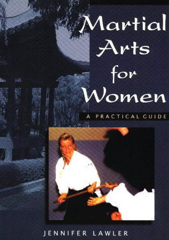Martial Arts for Women: A Practical Guide