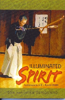 Illluminated Spirit: Conversations With a Kyudo Master