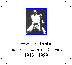Flowchart: Alternate Process: Hironishi Genshin
Successor to Egami Shigeru
1913 - 1999
