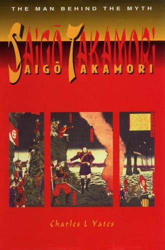 Saigo Takamori: The Man Behind the Myth 