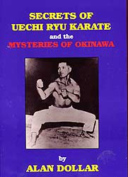 Secrets of Uechi Ryu Karate: And the Mysteries of Okinawa 